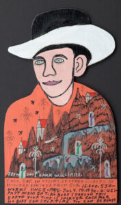 "Hank Williams" dated July 19, 1990 #15,550 by Howard Finster paint, marker on wood cutout 14" x 8" unframed $1600 #13184