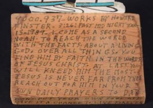 "Self Portrait" #9973 Jan 13, 1989 by Howard Finster Provenance: Marshall Hahn enamel paint & marker on wood cutout 13" x 8" x 3.5" $900 #13408
